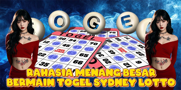 Rahasia Menang Besar Bermain Togel Sydney Lotto