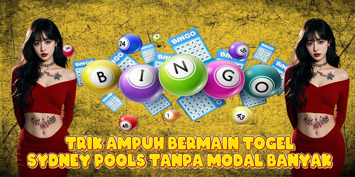 Trik Ampuh Bermain Togel Sydney Pools Tanpa Modal Banyak